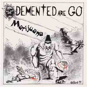 Demented Are Go - Marijuana