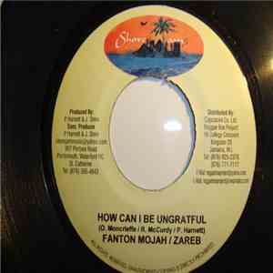 Fanton Mojah & Zareb - How Can I Be Ungratful
