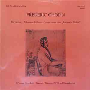 Frédéric Chopin, Werner Grobholz, Werner Thomas , Wilfried Kassebaum - Klaviertrio-Polonaise Brillante-Variationen Über "Robert Le Diable"