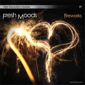Fresh Moods - Fireworks EP