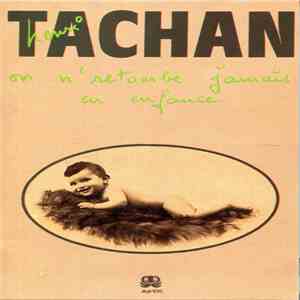 Henri tachan - On N'Retombe Jamais En Enfance