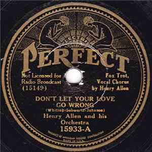 Henry Allen And His Orchestra - Don't Let Your Love Go Wrong / Why Don't You Practice What You Preach?