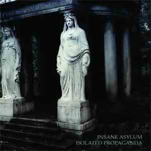Insane Asylum - Isolated Propaganda