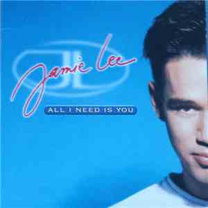 Jamie Lee - All I Need Is You
