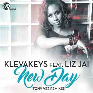 Klevakeys Feat. Liz Jai - New Day (Tony Vee Remixes)