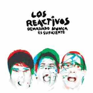 Los Reactivos - Demasiado Nunca Es Suficiente