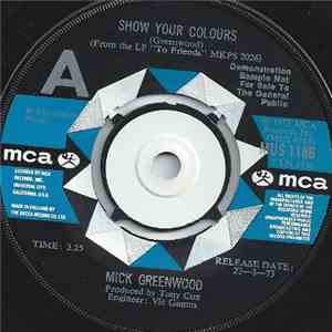 Mick Greenwood  - Show Your Colours