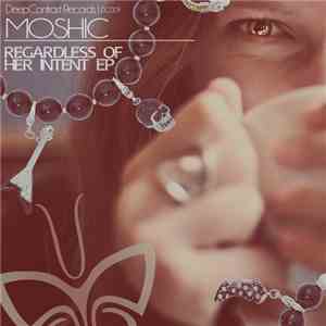 Moshic - Regardless Of Her Intent EP