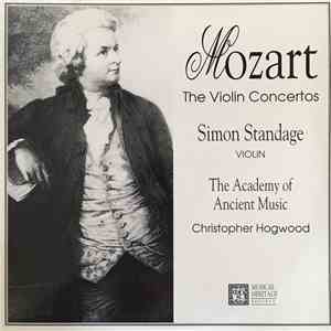 Mozart - Simon Standage, The Academy Of Ancient Music, Christopher Hogwood - The Violin Concertos