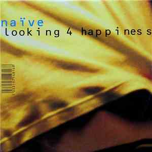 Naïve  - Looking 4 Happiness