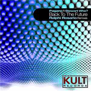 Pagano feat. Stewart Who? - Back To The Future (Ralphi Rosario Remixes)