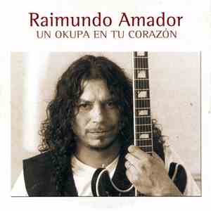 Raimundo Amador - Un Okupa En Tu Corazón