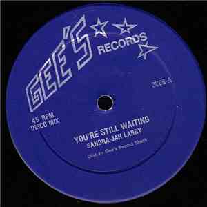Sandra  & Jah Larry - You're Still Waiting