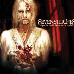 Seven Stitches - When The Hunter Becomes The Hunted