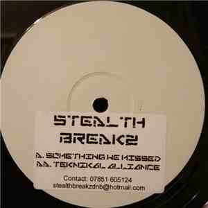 Stealth Breakz - Something We Missed / Technical Alliance