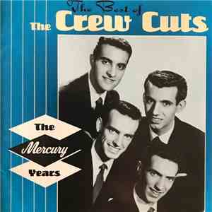The Crew Cuts - The Best Of - The Mercury Years
