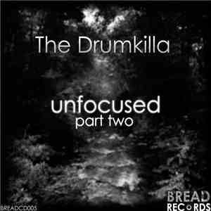 The Drumkilla - Unfocused: Part Two