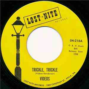 The Videos  - Trickle, Trickle