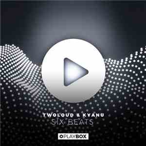 Twoloud & KYANU - Six Beats