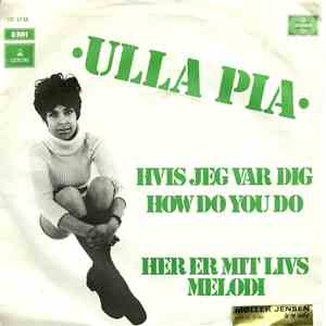 Ulla Pia - Hvis jeg Var Dig / Her Er Mit Livs Melodi