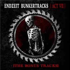 Various - Endzeit Bunkertracks [Act VII] – [The Bonus Tracks]