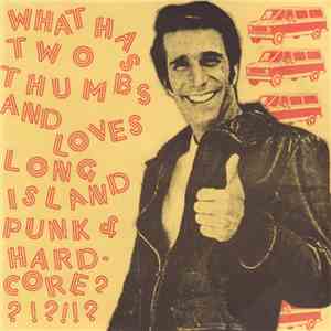 Various - What Has Two Thumbs And Loves Long Island Punk & Hardcore??!?!!?