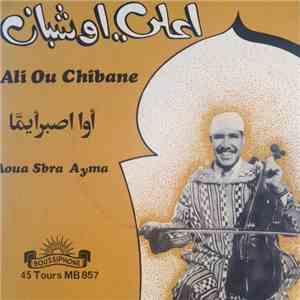 اعلي اوشبان = Ali Ou Chibane - أوا اصبرأيما = Aoua Sbra Ayma