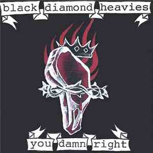 Black Diamond Heavies - You Damn Right