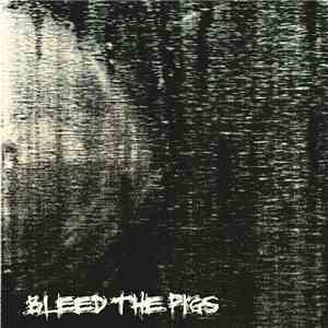 Bleed The Pigs - Mind And Matter