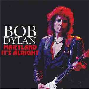 Bob Dylan - Maryland It's Alright