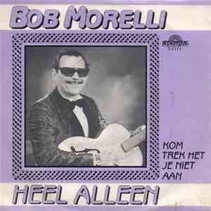 Bob Morelli - Heel Alleen
