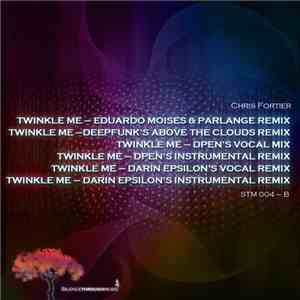 Chris Fortier - Twinkle Me Remixes
