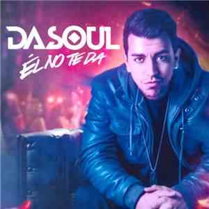 Dasoul  - Él No Te Da