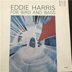 Eddie Harris - For Bird and Bags