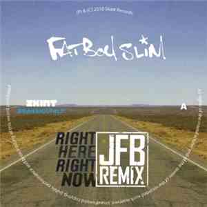 Fatboy Slim / Jayou / George Lenton - Right Here Right Now (JFB Remix) / Crack Hands / Stay Around