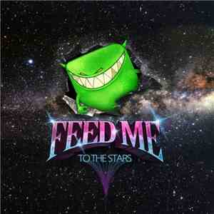 Feed Me - To The Stars