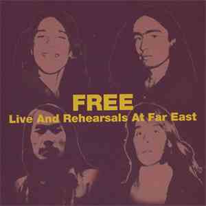 Free - Live And Rehearsals At Far East