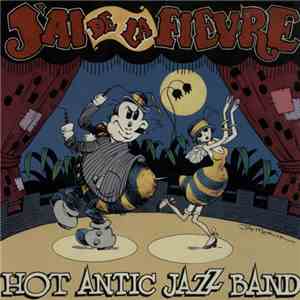 Hot Antic Jazz Band - J'ai de la Fievre