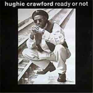 Hughie Crawford - Ready Or Not