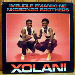 Imbudle Emanikine Nkobongo Brothers - Xolani