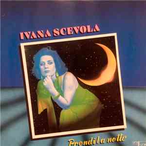Ivana Scevola - Prendi La Notte