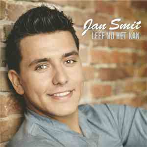 Jan Smit - Leef Nu Het Kan