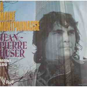 Jean-Pierre Huser - A Maine Montparnasse