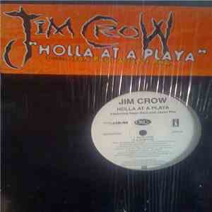 Jim Crow - Holla At A Playa