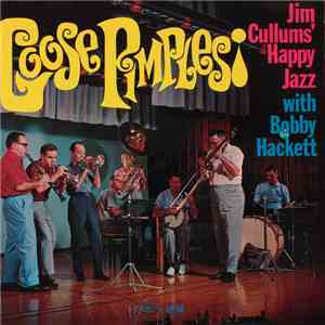Jim Cullums' Happy Jazz With Bobby Hackett - Goose Pimples: The Happy Jazz Band Volume 5
