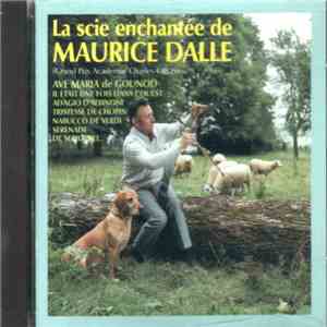 Maurice Dalle - La Scie Enchantée De Maurice Dalle