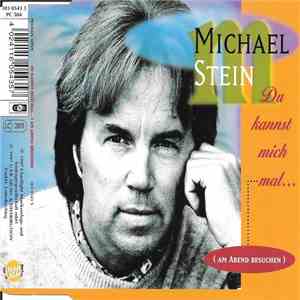 Michael Stein  - Du Kannst Mich Mal... (Am Abend Besuchen)