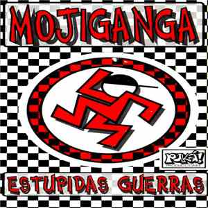 Mojiganga - Estúpidas Guerras