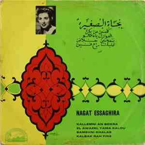 نجاة الصغيرة = Nagat Essaghira - كلمني عن بكرة / العوازل ياما قالو / سَمحني خلاص / قلبك راح فين = Kallemni An Bokra / El Awazel Yama Kalou / Samehni Khalas / Kalbak Rah Fine