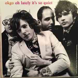 OK Go - Oh Lately It's So Quiet